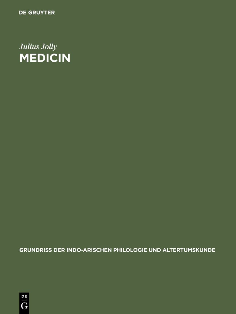 Medicin: Aus: Grundriss der indo-arischen Philologie und Altertumskunde, Bd. 3. H. 10