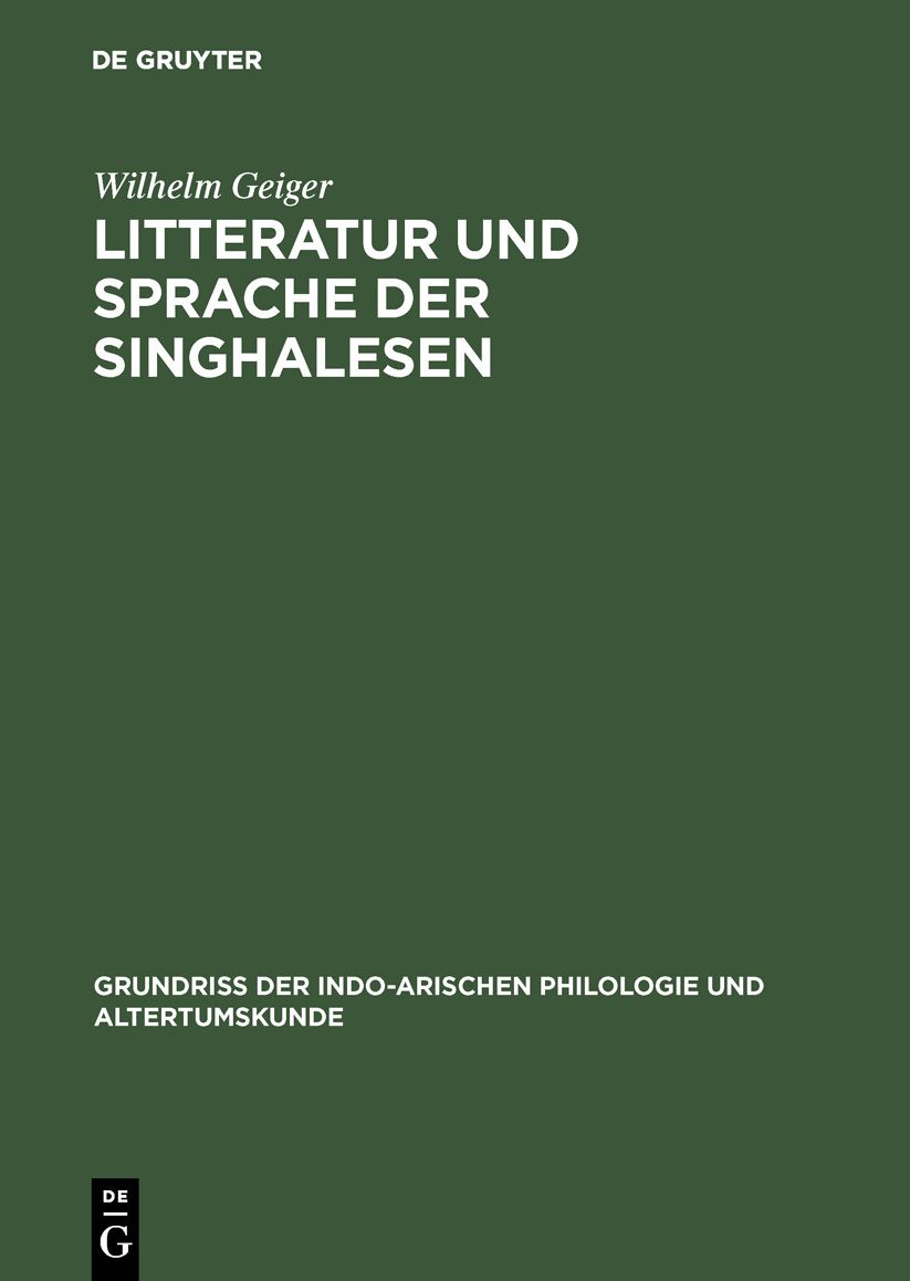 Litteratur und Sprache der Singhalesen: Aus: Grundriss der indo-arischen Philologie und Altertumskunde, Bd. 1, H. 10
