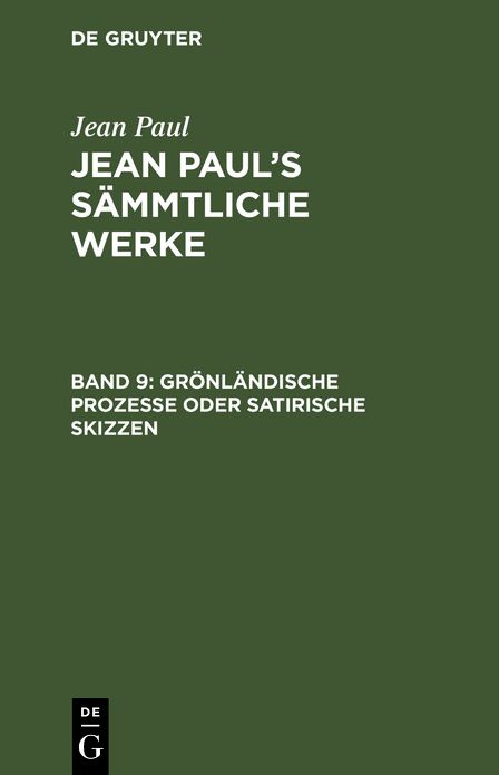 Gronlandische Prozesse: aus: [Sammtliche Werke] Jean Paul's sammtliche Werke, Bd. 9