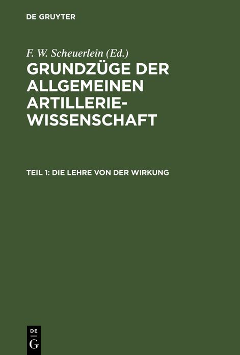 Die Lehre von der Wirkung: Aus: Grundzüge der allgemeinen Artilleriewissenschaft, Th. 1