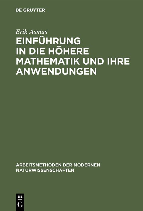 Einf Hrung in Die H Here Mathematik Und Ihre Anwendungen: Ein Hilfsbuch F R Chemiker, Physiker Und Andere Naturwissenschaftler