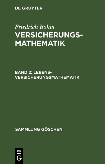Lebensversicherungsmathematik: Einführung in die technischen Grundlagen der Sozialversicherung, aus: Versicherungsmathematik, 2