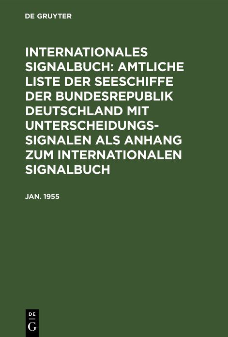 Amtliche Liste der Seeschiffe der Bundesrepublik Deutschland mit Unterscheidungssignalen: Abgeschlossen am 31. Januar 1955, aus: Internationales Signalbuch $ Anh