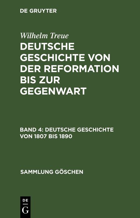 Deutsche Geschichte von 1807 Bis 1890: Vom Ende der alten bis zur Höhe der neuen Reiches, aus: Deutsche Geschichte von der Reformation bis zur Gegenwart, Bd. 4