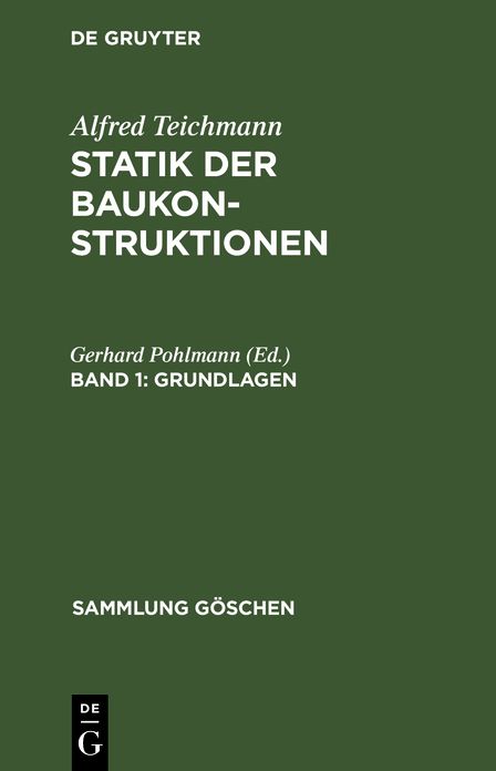 Grundlagen: Mit 51 Abbildungen und 8 Formeltafeln, aus: Statik der Baukonstruktionen, 1