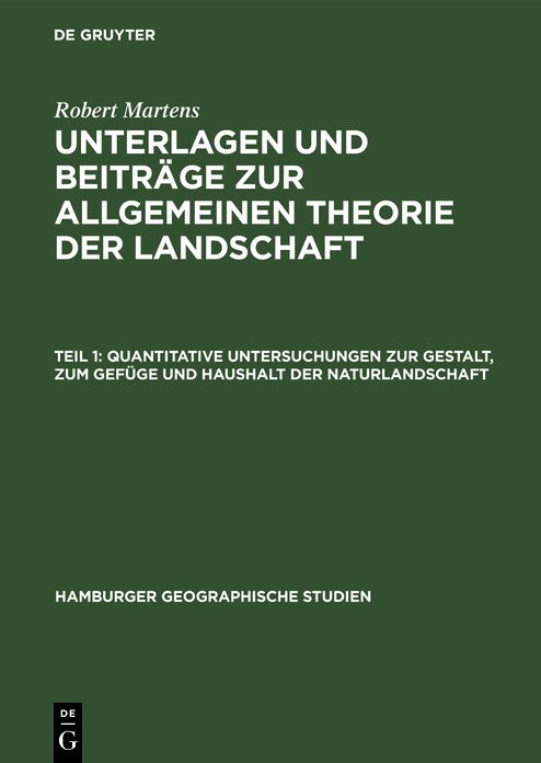 Quantitative Untersuchungen zur Gestalt, zum Gefüge und Haushalt der Naturlandschaft: (Imoleser Subapennin), aus: Unterlagen und Beiträge zur allgemeinen Theorie der Landschaft, 1