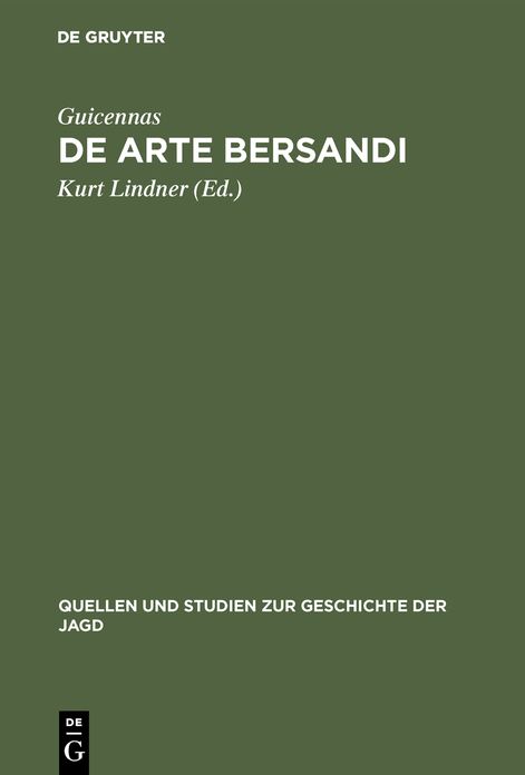 De arte bersandi: Ein Tractat des 13. Jahrhunderts über die Jagd auf Rotwild und Neptalym, cervus emissus, ein Jagdpredigt des 14. Jahrhunderts
