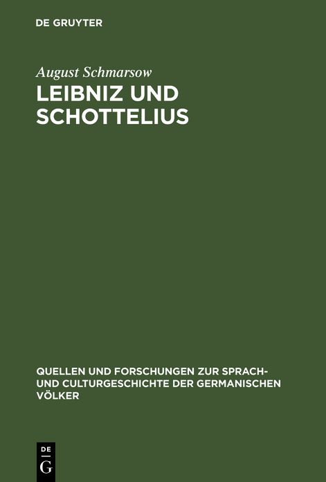 Leibniz und Schottelius: Die Unvorgreiflichen Gedanken (Gottfried Wilhelm Leibniz: Unvorgreiffliche Gedancken, betreffend die Ausubung und Verbesserung der teutschen Sprache)