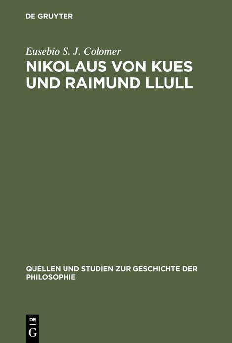 Nikolaus von Kues und Raimund Llull: Aus Handschriften der Kueser Bibliothek