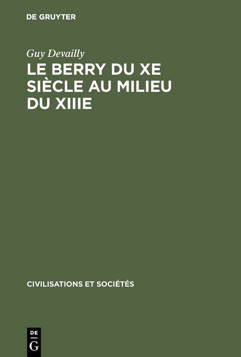 Le Berry du Xe siecle au milieu du XIIIe: Etude politique, religieuse, sociale, et economique