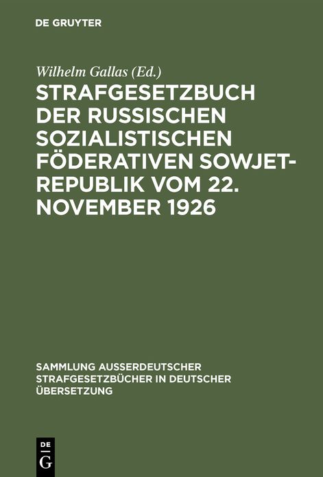 Strafgesetzbuch der Russischen sozialistischen Föderativen Sowjet-Republik vom 22. November 1926: In der am 1. Jan. 1952 gültigen Fassung mit Nebengesetzen U. Materialien