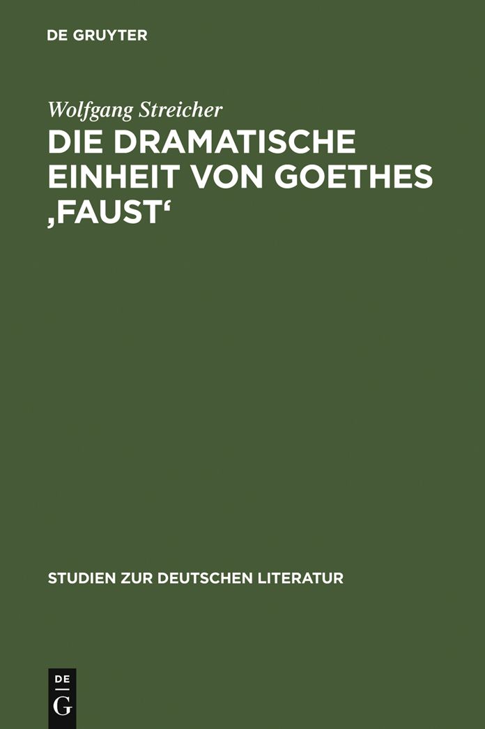 Die dramatische Einheit von Goethes 'Faust': betrachtet unter den Kategorien Substantialitat und Funktionalitat