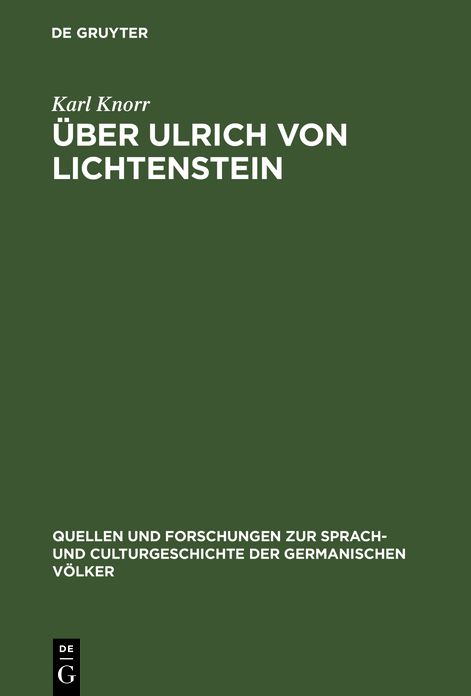 Uber Ulrich von Lichtenstein: Historische und litterarische Untersuchungen