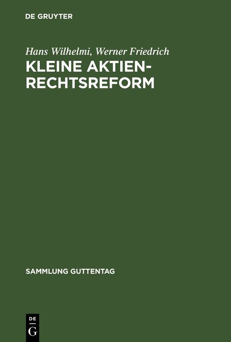 Kleine Aktienrechtsreform: Gesetz über die Kapitalerhöhung aus Gesellschaftsmitteln und über die Gewinn- und Verlustrechnung, Gesetz über steuerrechtliche Maßnahmen bei Erhöhung des Nennkapitals aus Gesellschaftsmitteln; zugleich Nachtrag zu Godin-Wilhelm