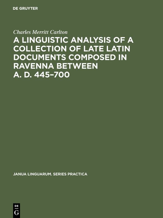 A linguistic analysis of a collection of late Latin documents composed in Ravenna between A. D. 445-700: A quantitative approach