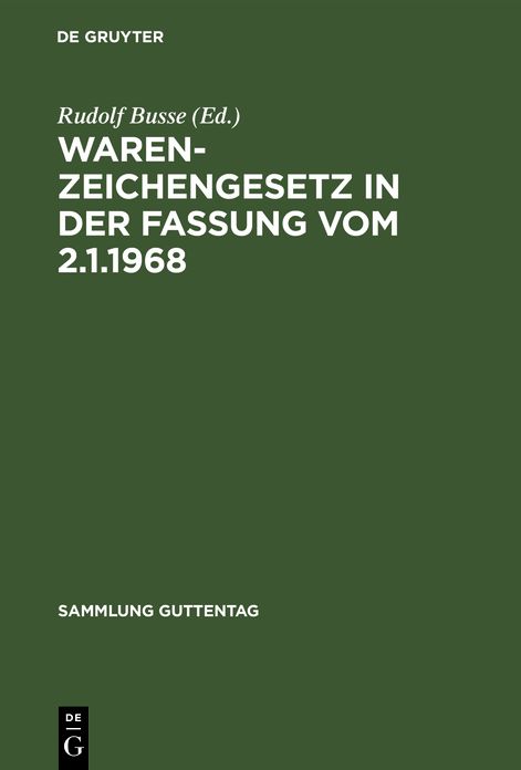 Warenzeichengesetz in der Fassung vom 2.1.1968: Nebst Pariser Unionsvertrag und Madrider Abkommen. Kommentar