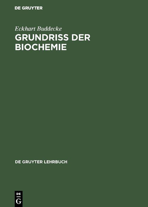 Grundriss der Biochemie: FÃ¼r Studierende der Medizin, Zahnmedizin und Naturwissenschaften; mit mehr als 400 Formeln, Tabellen und Diagrammen