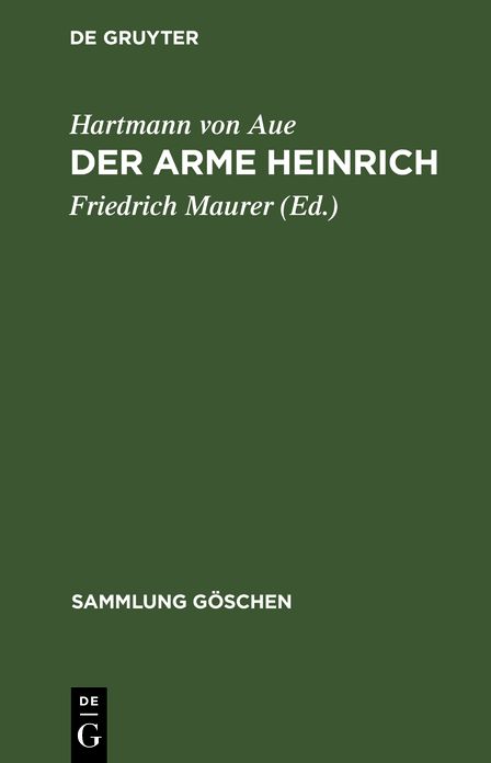 Der arme Heinrich: Nebst einer Auswahl aus der Klage , dem Gregorius und den Liedern; (mit einem Wörterverzeichnis)