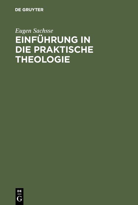 Einfuhrung in die praktische Theologie: Eine zeitgemasse Erorterung neuer Probleme und brennender Fragen