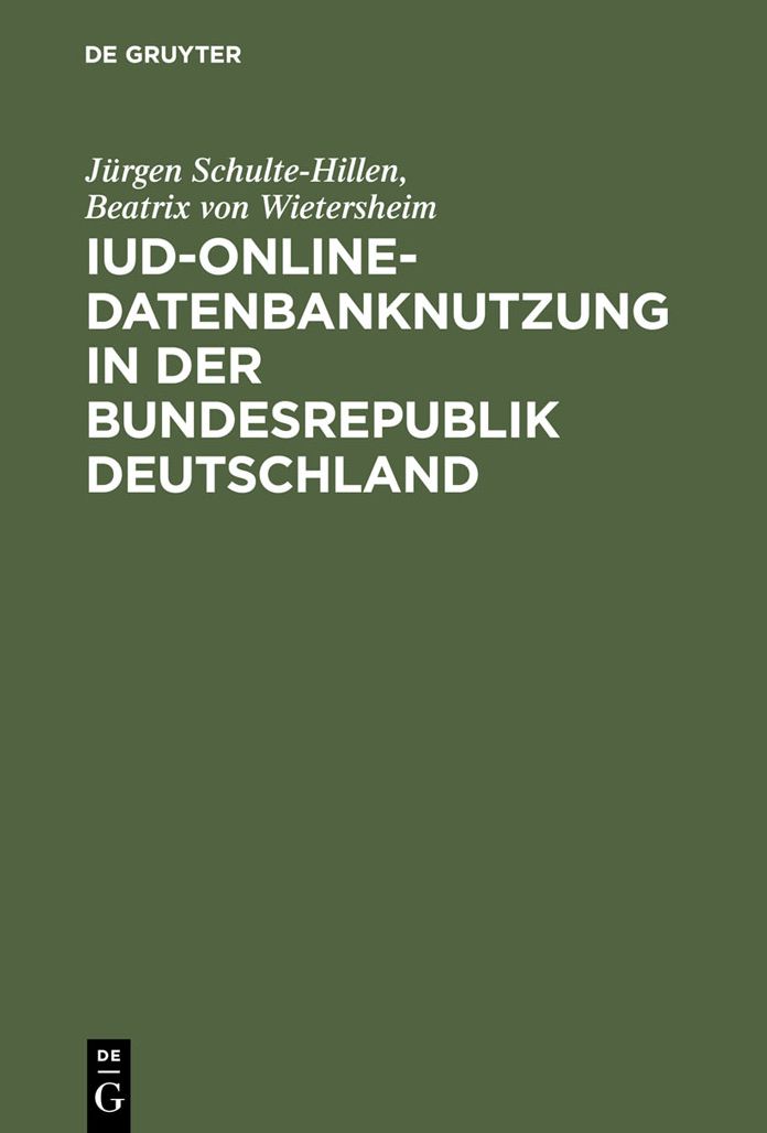 IuD-online-Datenbanknutzung in der Bundesrepublik Deutschland: Gefahren der Abhangigkeit von auslandischen Datenbanken fur Wissenschaft und Forschung, Wirtschaft und Industrie