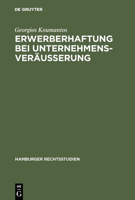 Erwerberhaftung bei Unternehmensverausserung: Rechtsvergleichende Studien zur Verdinglichung des Glaubigerrechts