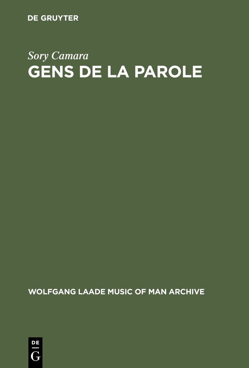 Gens de la Parole: Essai sur la condition et le rôle des griots dans la société Malinké