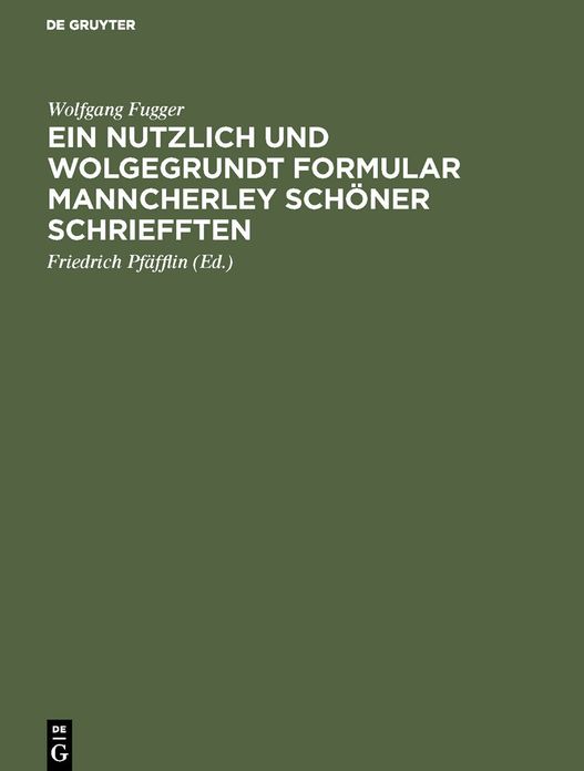 Ein nutzlich und wolgegrundt Formular Manncherley schoner schriefften