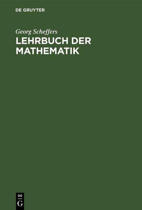 Lehrbuch der Mathematik: Zum Selbstunterricht und für Studierende der Naturwissenschaften und der Technik; eine Einführung in die Differential- und Integralrechnung und in die analytische Geometrie