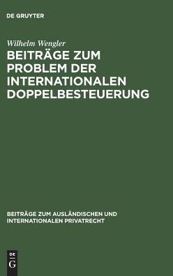 Beitrage zum Problem der internationalen Doppelbesteuerung: Die Begriffsbildung im internationalen Steuerrecht