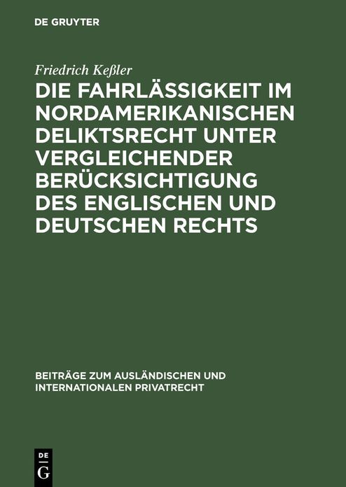 Die Fahrlassigkeit im nordamerikanischen Deliktsrecht unter vergleichender Berucksichtigung des englischen und deutschen Rechts: unter vergleichender Berucksichtigung des englischen und deutschen Rechts