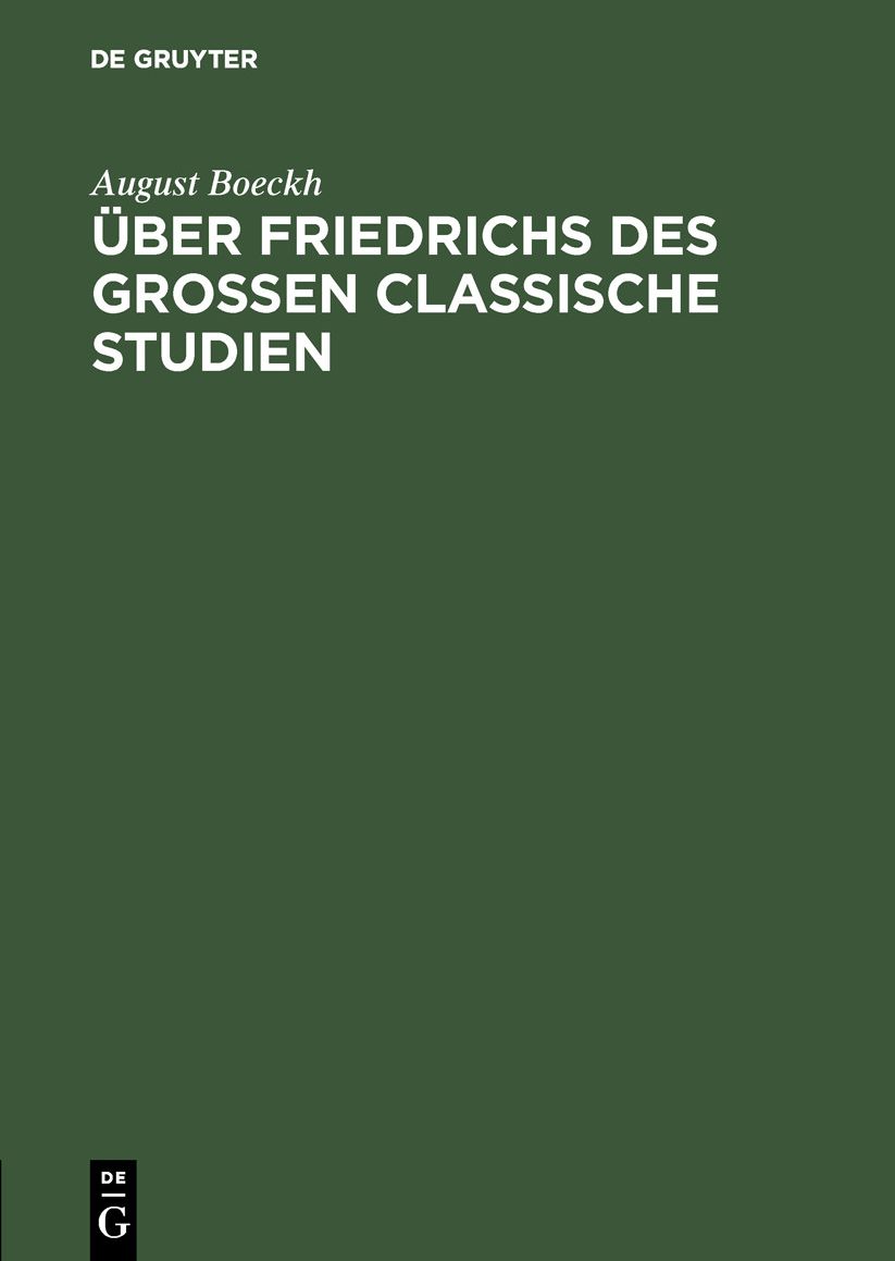 Über Friedrichs des Grossen Classische Studien: Akademische Einleitungsrede