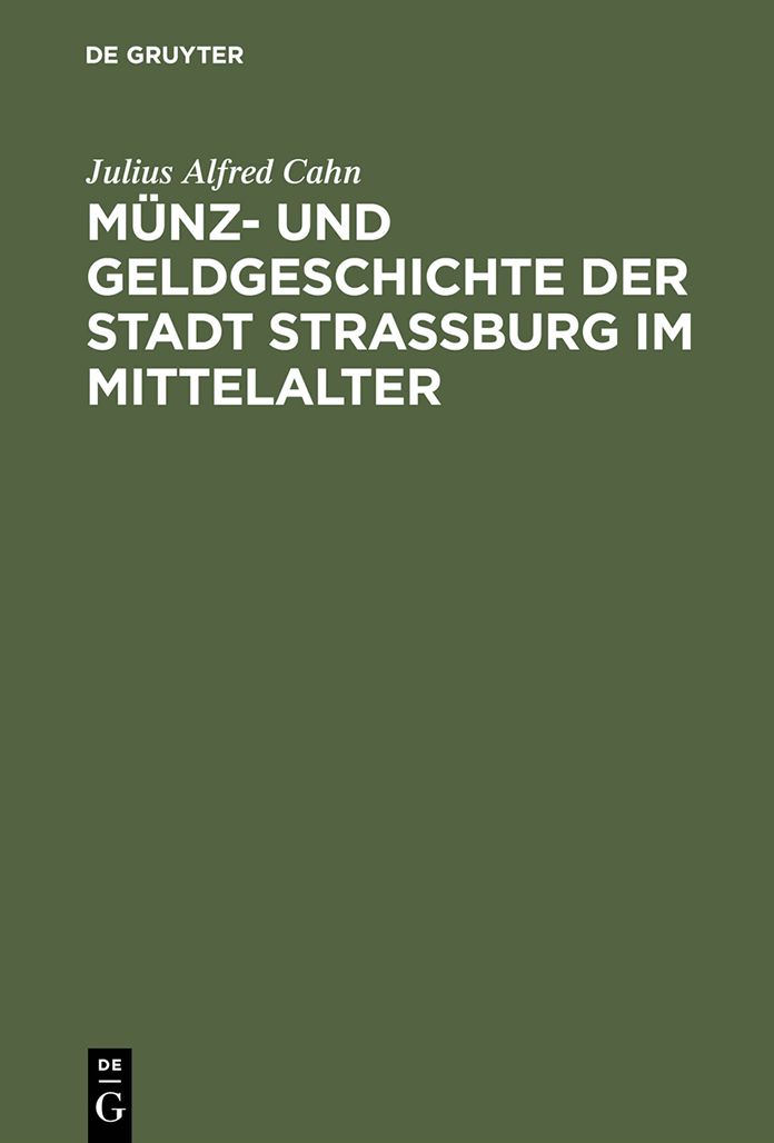 Munz- und Geldgeschichte der Stadt Strassburg im Mittelalter