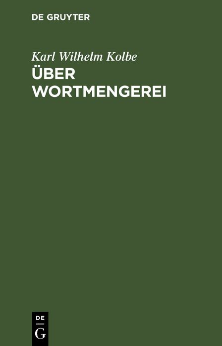 Über Wortmengerei: Nebst einem Nachworte gegen die Herren Franz Passow U. Franz Horn