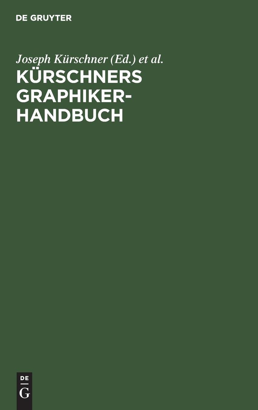 Kürschners Graphiker-Handbuch: Deutschland, Österreich, Schweiz; Graphiker, Illustratoren, Karikaturisten, Gebrauchsgraphiker, Typographen, Buchgestalter