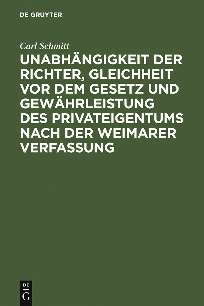Unabhangigkeit der Richter, Gleichheit vor dem Gesetz und Gewahrleistung des Privateigentums nach der Weimarer Verfassung: ein Rechtsgutachten zu d. Gesetzentwurfen uber d. Vermogensauseinandersetzung mit d. fruher regierenden Furstenhausern