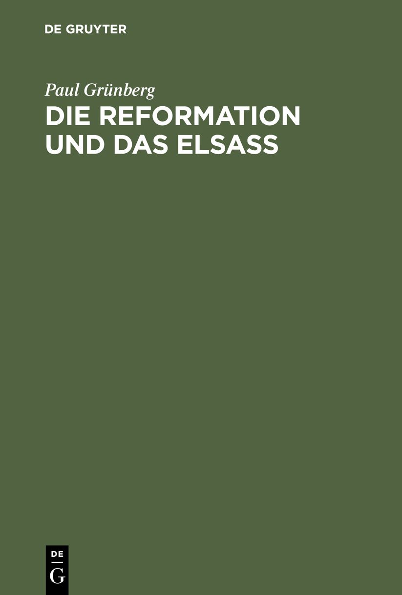 Die Reformation und das Elsaß: Festschrift zur 400jährigen Jubelfeier der Reformation