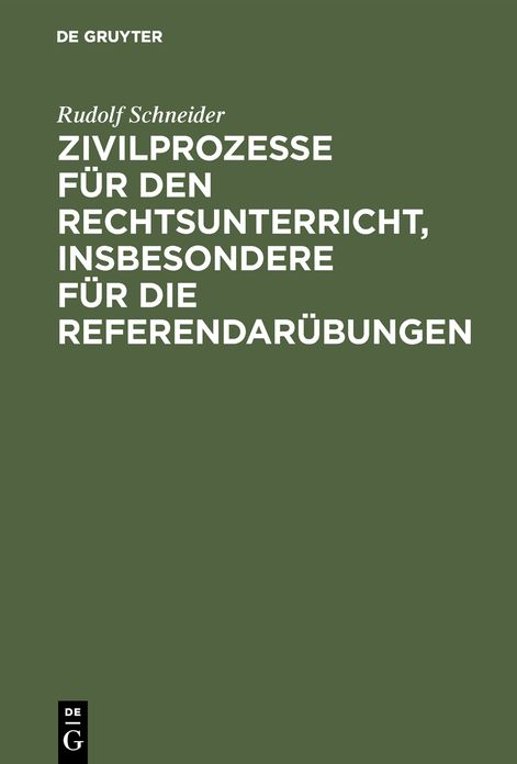 Zivilprozesse für den Rechtsunterricht: Insbesondere für die Referendarübungen