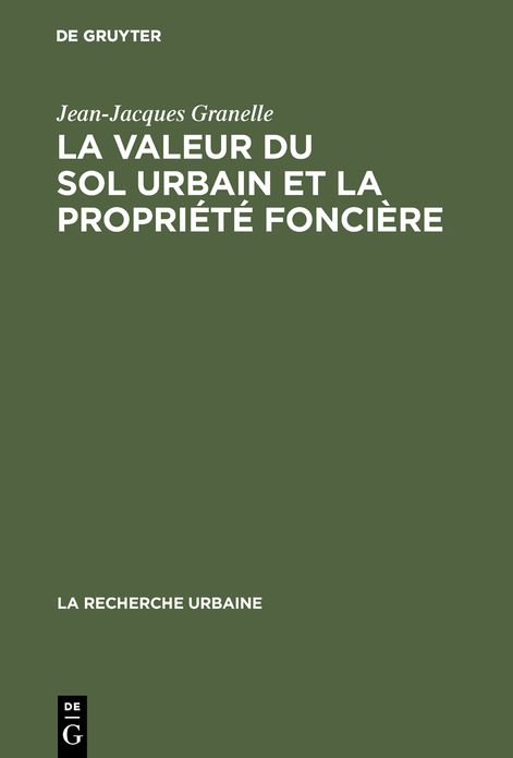La valeur du sol urbain et la propriete fonciere: Le marche des terrains a Paris