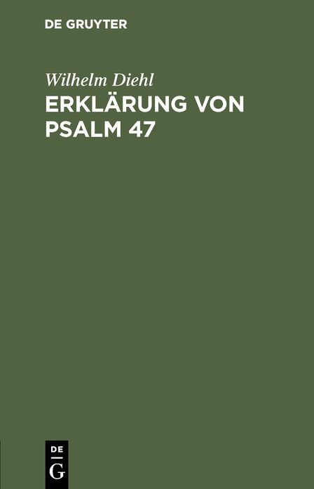 Erklärung von Psalm 47: Eine biSisch-theologische Untersuchung ...