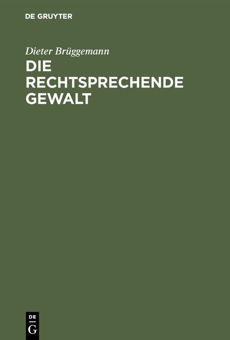 Die rechtsprechende Gewalt: Wegmarken D. Rechtsstaats in Deutschland. eine Einf