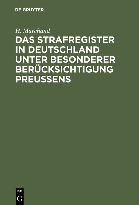 Das Strafregister in Deutschland unter bes. Berücks. Preussens nebst E. Zsstellung der im Auslande bestehenden Einrichtungen: Erl