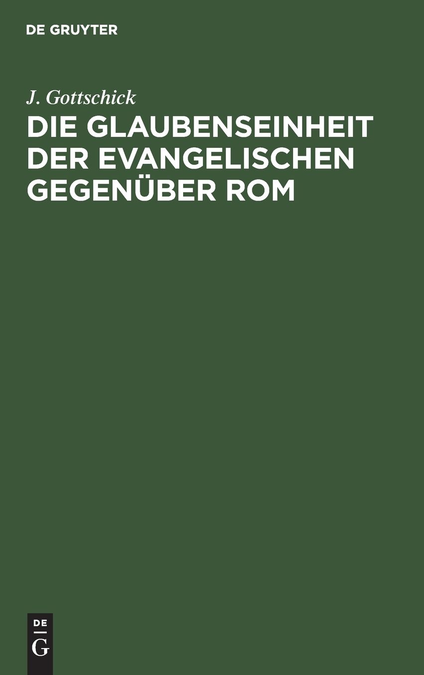 Die Glaubenseinheit der Evangelischen gegenüber Rom: Zur Verständigung über den evangelischen Bund; Referat bei der großherzoglich-hessischen Landesversammlung des Evangelischen Bundes in Frankfurt, 15. November 1887