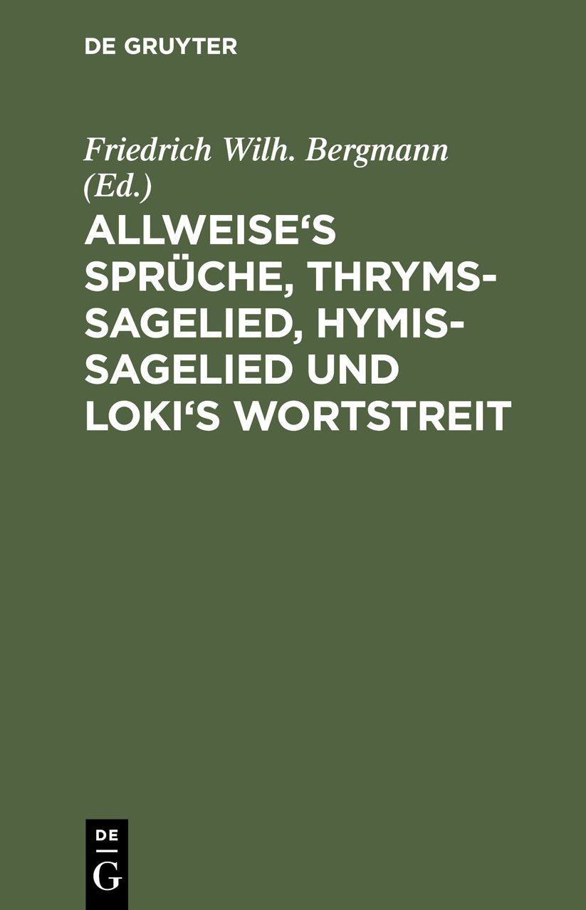 Allweise's Sprüche, Thryms-Sagelied, Hymis-Sagelied und Loki's Wortstreit: (Alvissmal, Thrymskvida, Hymiskvida, Lokasenna); vier eddische Gedichte des Thôr-Cyclus