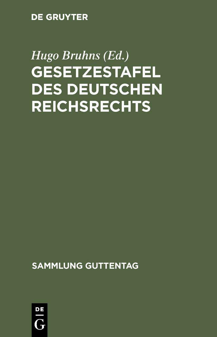 Gesetzestafel des deutschen Reichsrechts: Systematisch geordnete Nachweisung des zur Zeit geltenden Reichsrechts