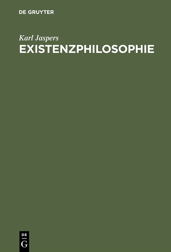 Existenzphilosophie: Drei Vorlesungen gehalten am Freien Deutschen Hochstift in Frankfurt a.M., September 1937