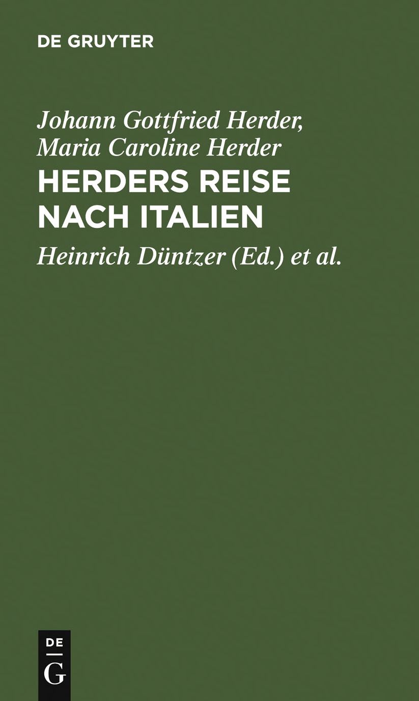 Herders Reise nach Italien: Herders Briefwechsel mit seiner Gattin ; vom August 1788 bis Juli 1789