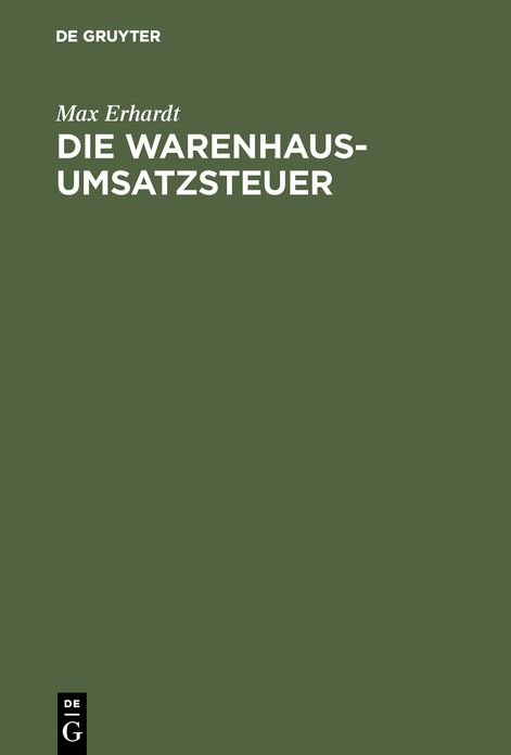 Die Warenhaus-Umsatzsteuer: Eine Besprechung der Regierungsvorlage und der Denkschrift des Bundes der Handels- und Gewerbetreibenden zu Berlin