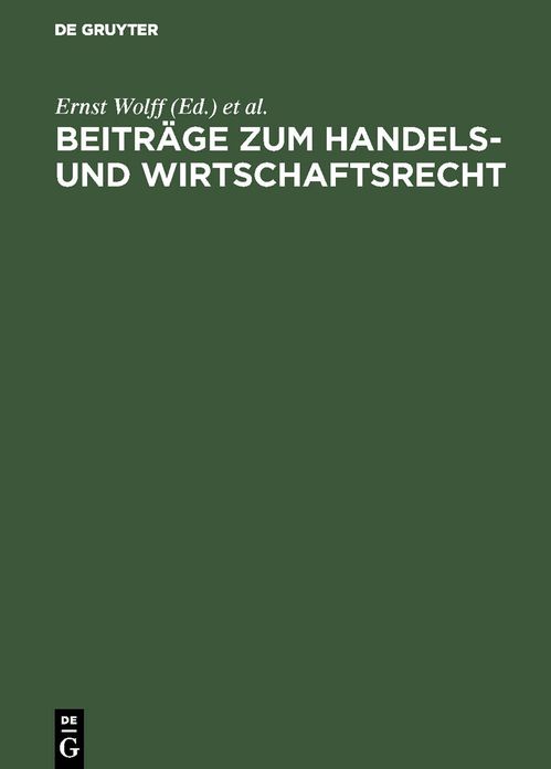 Beiträge zum Handels- und Wirtschaftsrecht: [deutsche Landesreferate zum 3. Internationalen Kongreß für Rechtsvergleichung in London 1950]
