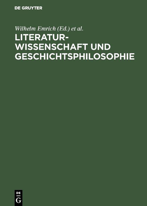Literaturwissenschaft und Geschichtsphilosophie: Festschr. für Wilhelm Emrich