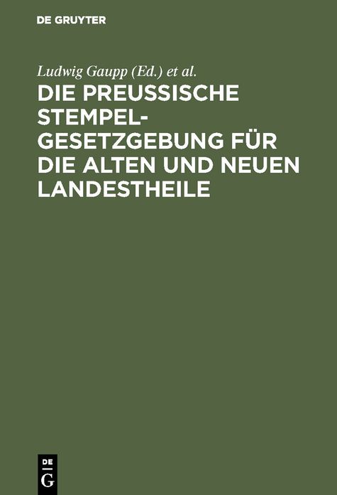 Die Preussische Stempelgesetzgebung für die alten und neuen Landestheile: Kommentar für den praktischen Gebrauch